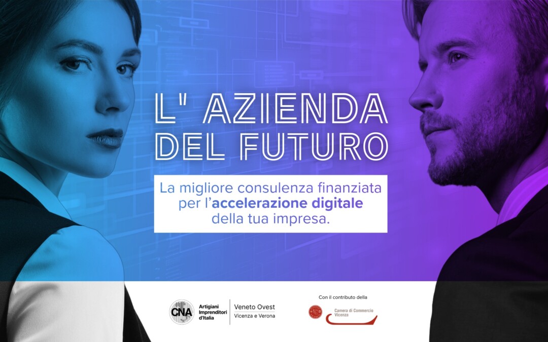 L’azienda del futuro: consulenza finanziata per l’accelerazione digitale della tua impresa